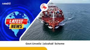 Government Launches &lsquo;Jalvahak&rsquo; Scheme to Promote Cargo Movement via Inland Waterways