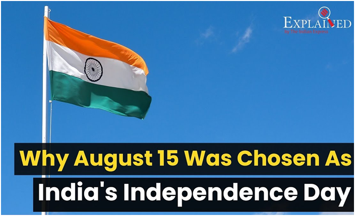 Why was 15 August chosen as India&rsquo;s Independence Day? (GS Paper 1, Modern India)